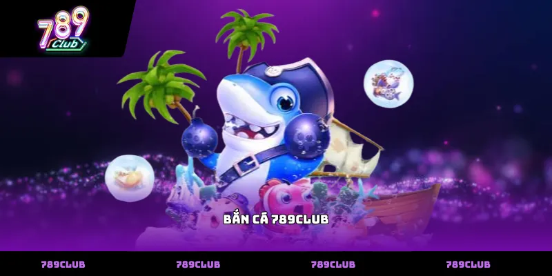 Bắn cá 789club