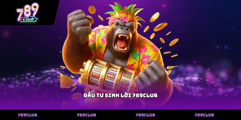 Đầu tư sinh lời 789club