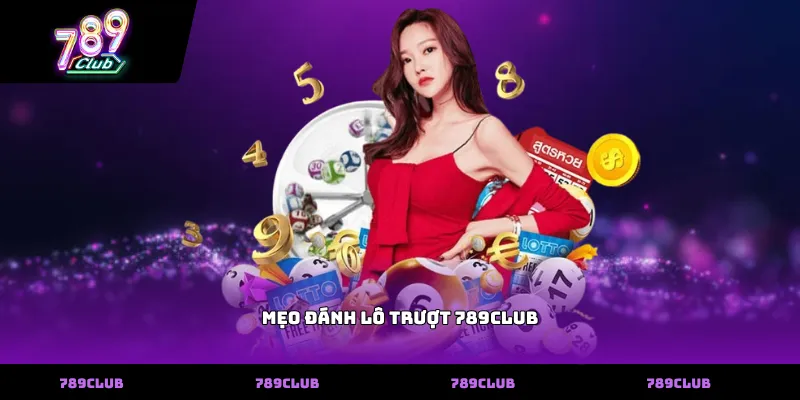 Mẹo đánh lô trượt 789club